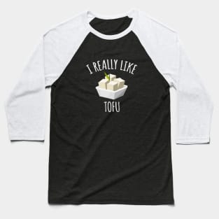 I Really Like Tofu Baseball T-Shirt